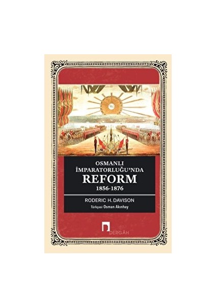 Osmanlı Imparatorluğu’nda Reform 1856-1876 - Roderic H. Davison
