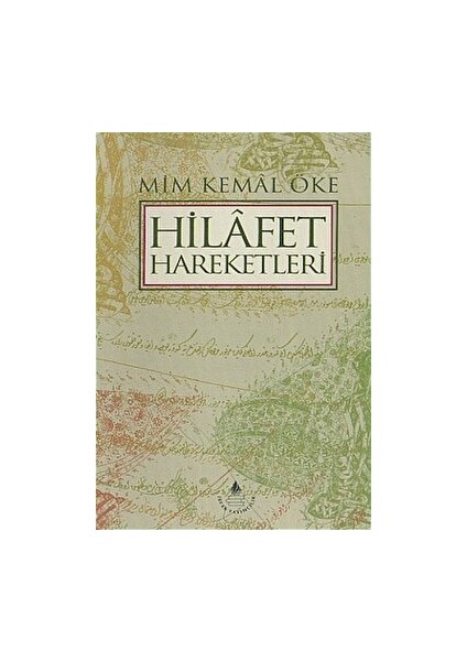 Hilafet Hareketleri - Mim Kemal Öke