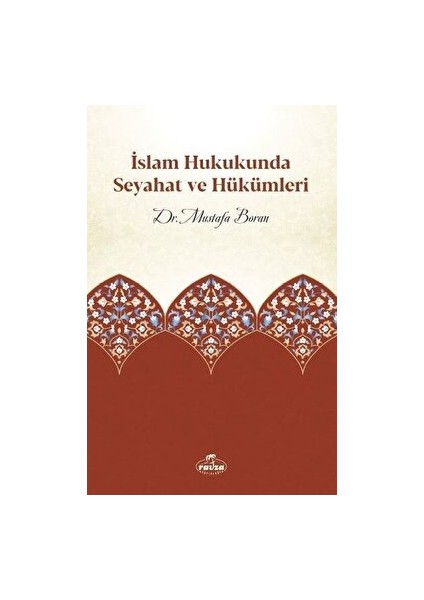 Islam Hukukunda Seyahat ve Hükümleri - Mustafa Boran