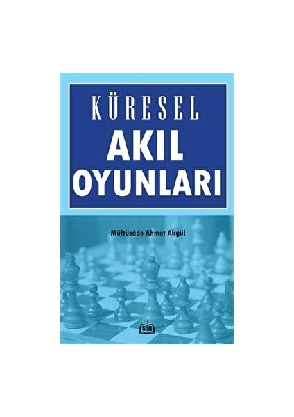 Küresel Akıl Oyunları - Müftüzade Ahmet Akgül