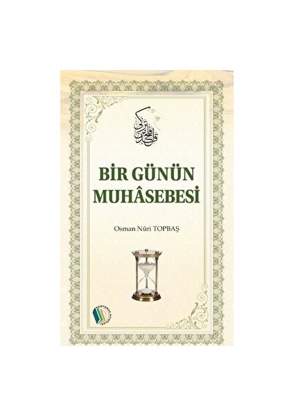Bir Günün Muhasebesi - Osman Nuri Topbaş