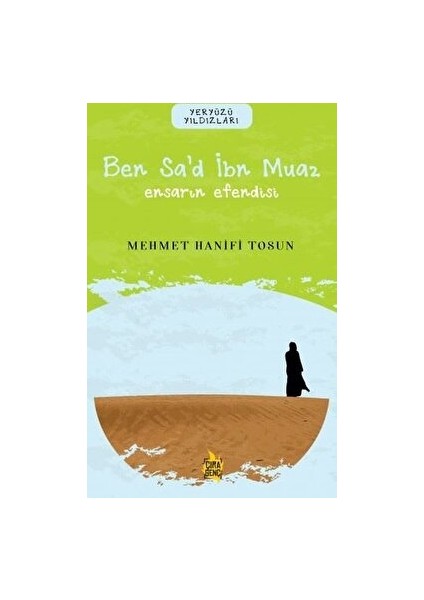 Ben Sa’d Ibn Muaz– Ensarın Efendisi - Mehmet Hanifi Tosun