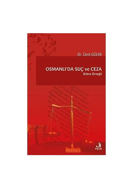 Osmanlı'da Suç ve Ceza - Ümit Güler