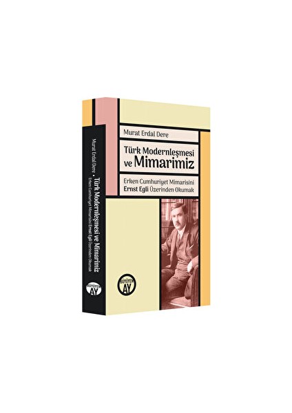 Türk Modernleşmesi ve Mimarimiz - Murat Erdal Dere