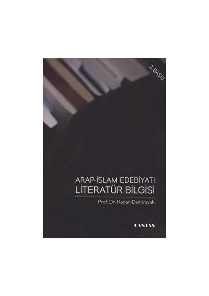 Arap Islam Edebiyatı Literatür Bilgisi - Kenan Demirayak