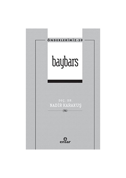 Baybars  (Önderlerimiz - 39) - Nadir Karakuş