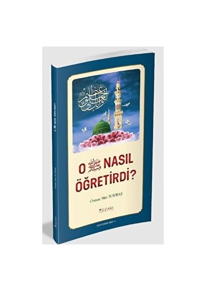 O (Sav) Nasıl Öğretirdi? (Renkli) - Osman Nuri Topbaş