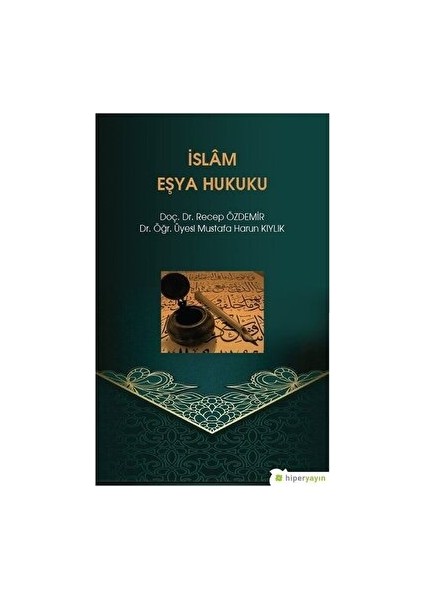 Islam Eşya Hukuku - Mustafa Harun Kıylık
