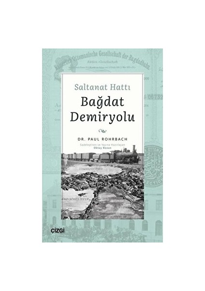 Saltanat Hattı Bağdat Demiryolu - Paul Rohrbach