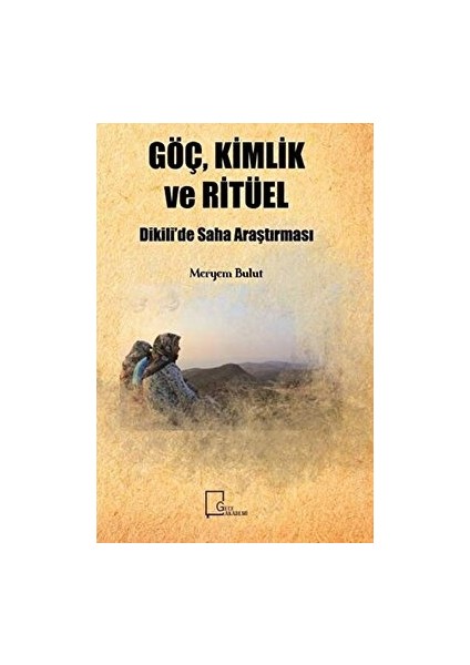 Göç, Kimlik ve Ritüel - Meryem Bulut