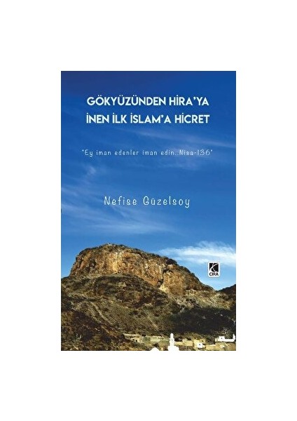 Gökyüzünden Hira’ya Inen Ilk Islam’a Hicret - Nefise Güzelsoy