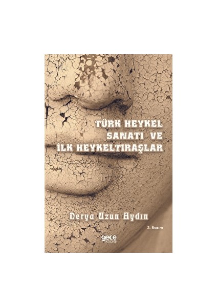 Türk Heykel Sanatı ve Ilk Heykeltıraşlar - Derya Uzun Aydın