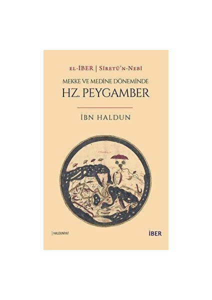 Siretü’n-Nebi: Mekke ve Döneminde Hz. Peygamber - İbn Haldun