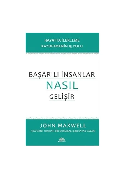 Başarılı Insanlar Nasıl Gelişir - John C. Maxwell