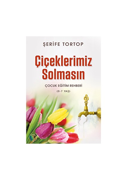 Çiçeklerimiz Solmasın - Şerife Tortop