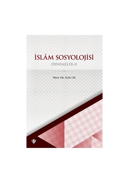 Islam Sosyoloji Denemeler Iı - İzzet Er