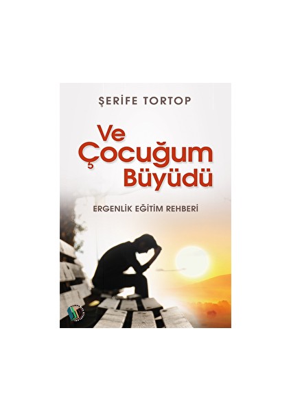 ve Çocuğum Büyüdü - Şerife Tortop