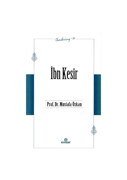 Ibn Kesir (Öncülerimiz - 24) - Mustafa Özkan
