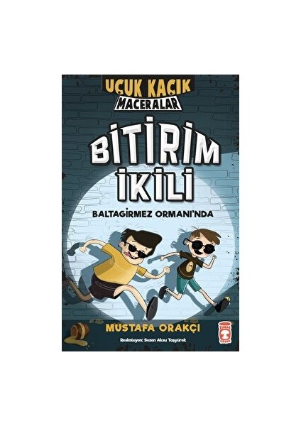 Bitirim Ikili Baltagirmez Ormanında - Uçuk Kaçık Maceralar - Mustafa Orakçı