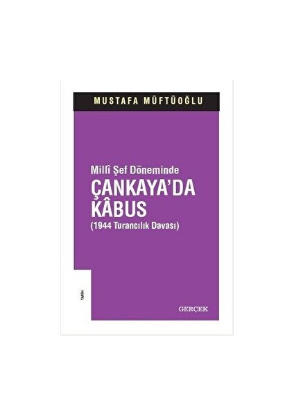 Milli Şef Döneminde Çankaya'da Kabus - Mustafa Müftüoğlu