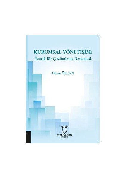 Kurumsal Yönetişim: Teorik Bir Çözümleme Denemesi - Olcay Ölçen