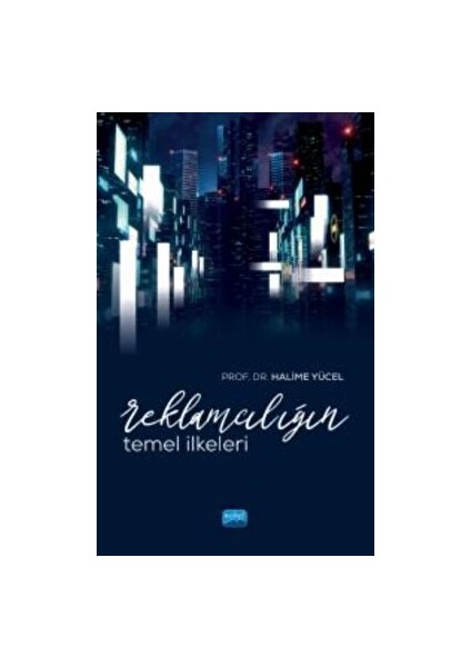 Reklamcılığın Temel Ilkeleri - Halime Yücel