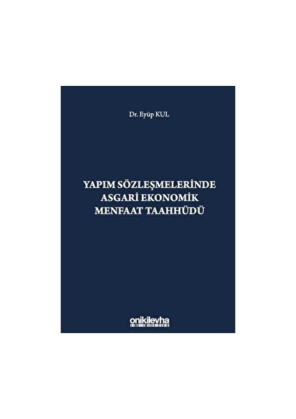 Yapım Sözleşmelerinde Asgari Ekonomik Menfaat Taahhüdü - Eyüp Kul