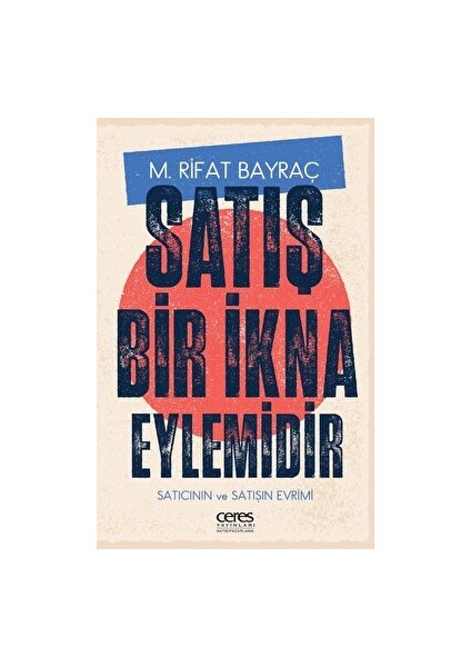 Satış Bir Ikna Eylemidir - M. Rifat Bayraç