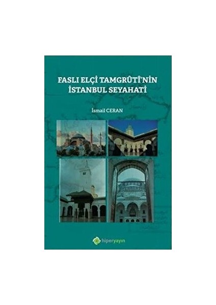 Faslı Elçi Tamgruti'nin Istanbul Seyahati - İsmail Ceran