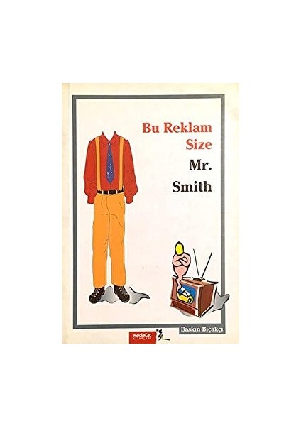 Bu Reklam Size Mr. Smith - Baskın Bıçakçı