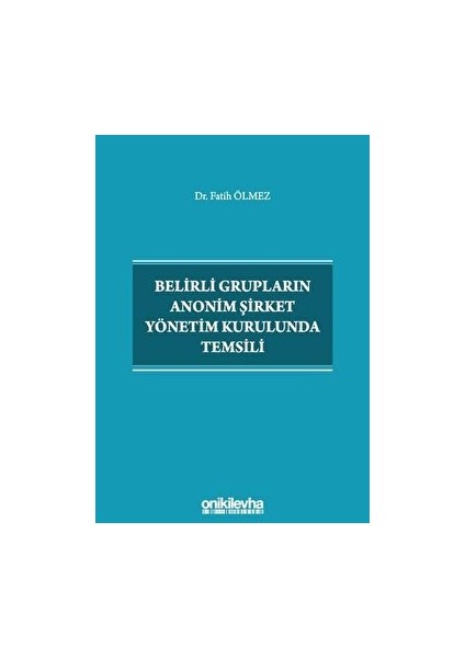 Belirli Grupların Anonim Şirket Yönetim Kurulunda Temsili - Fatih Ölmez