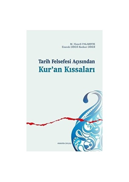 Tarih Felsefesi Açısından Kur’an Kıssaları - M. Hanefi Palabıyık