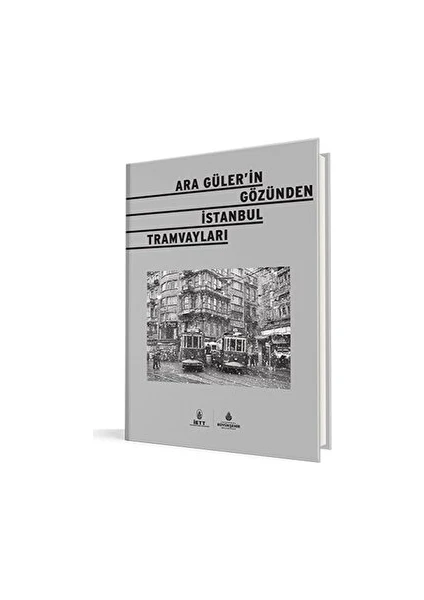 Ara Güler'in Gözünden Istanbul Tramvayları