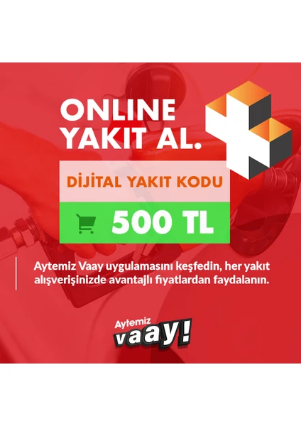 Aytemiz Akaryakıt Aytemiz Vaay Dijital Yakıt Kodu 500 TL