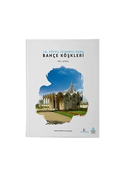 19. Yüzyıl Istanbul'unda Bahçe Köşkleri - İdil Ayral