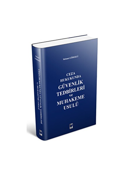 Güvenlik Tedbirleri ve Muhakeme Usulü - Mehmet Gödekli