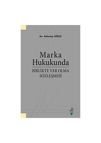 Marka Hukukunda Birlikte Var Olma Sözleşmesi - Selenay Oğuz