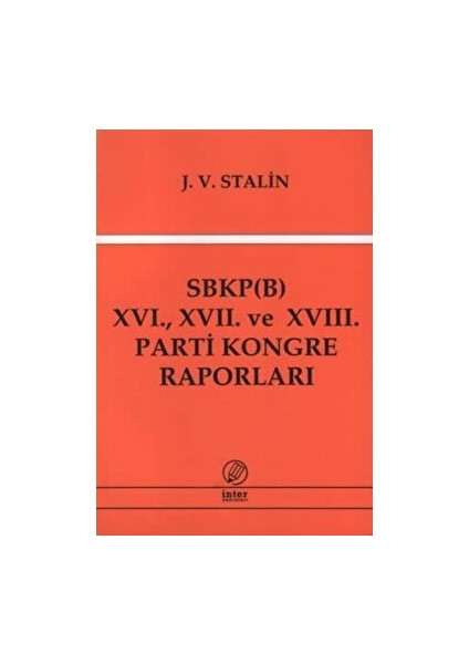 Sbkp (B) 16., 17. ve 18. Parti Kongre Raporları - Josef V. Stalin