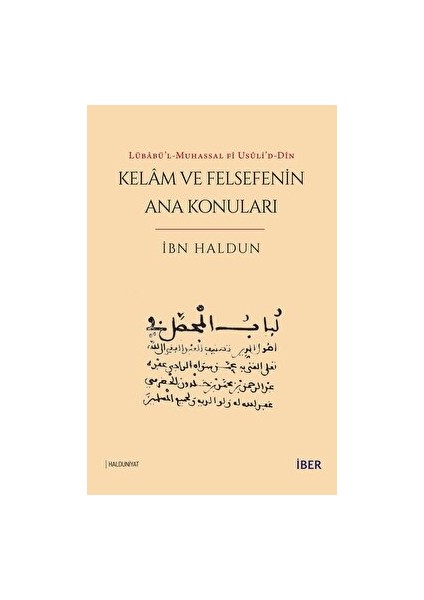 Lübabü’l-Muhassal Fi Usuli’d-Din - Kelam ve Felsefenin Ana Konuları - İbn Haldun