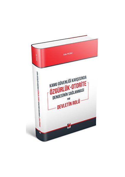 Kamu Güvenliği Karşısında Özgürlük-Otorite Dengesinin Sağlanması ve Devletin Rolü - Eda Yıldız