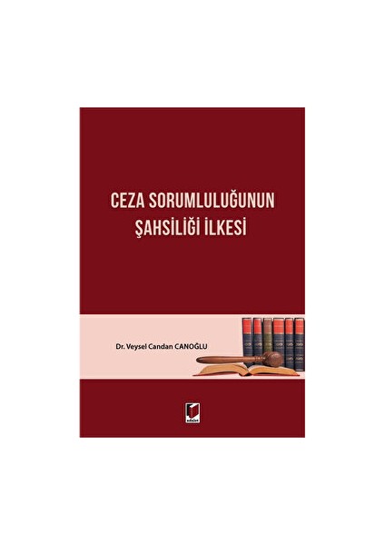 Ceza Sorumluluğunun Şahsiliği Ilkesi - Veysel Candan Canoğlu