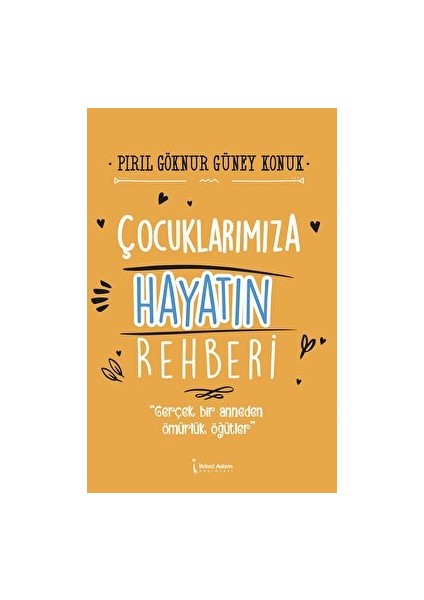 Çocuklarımıza Hayatın Rehberi - Pırıl Göknur Güney Konuk