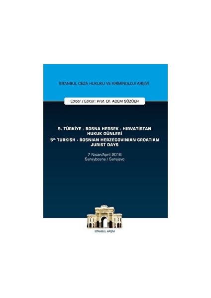 5. Türkiye - Bosna Hersek - Hırvatistan Hukuk Günleri - 5. Turkish - Bosnian Herzegovinian Croatian Jurist Days - Adem Sözüer