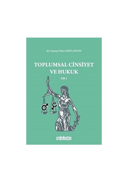 Toplumsal Cinsiyet ve Hukuk Cilt 1 - Zeynep Özlem Üskül Engin