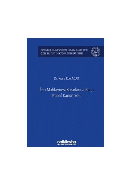 Icra Mahkemesi Kararlarına Karşı Istinaf Kanun Yolu - Ayşe Ece Acar