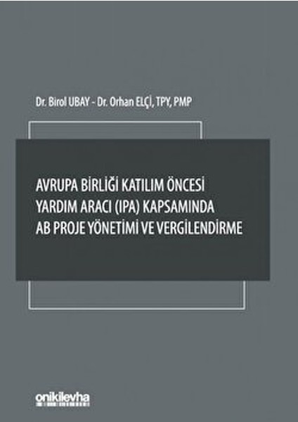 Avrupa Birliği Katılım Öncesi Yardım Aracı (Ipa) Kapsamında Ab Proje Yönetimi ve Vergilendirme - Orhan Elçi