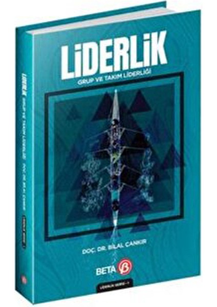 Liderlik: Grup ve Takım Liderliği - Bilal Çankır