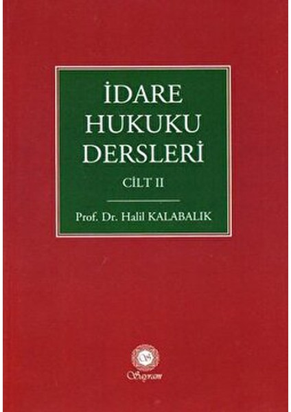 Idare Hukuku Dersleri Cilt 2 - Halil Kalabalık