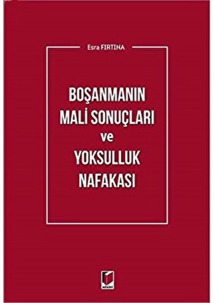 Boşanmanın Mali Sonuçları ve Yoksulluk Nafakası - Esra Fırtına