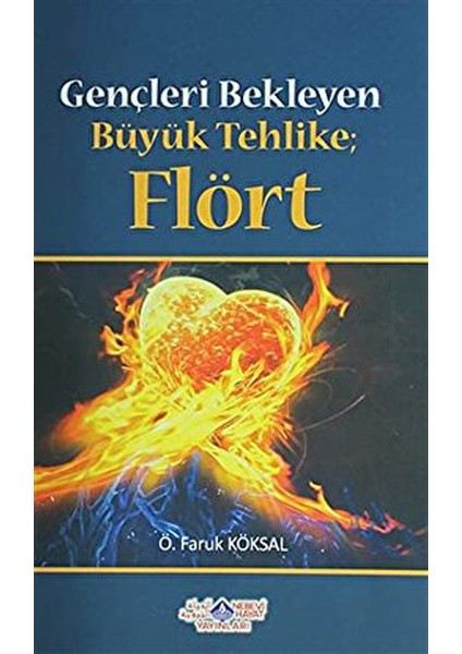 Gençleri Bekleyen Büyük Tehlike Flört - Ömer Faruk Köksal